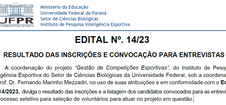 EDITAL Nº 14/23 – RESULTADO DAS INSCRIÇÕES E CONVOCAÇÃO PARA ENTREVISTAS